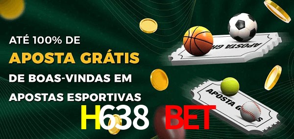 H638 Bet Ate 100% de Aposta Gratis