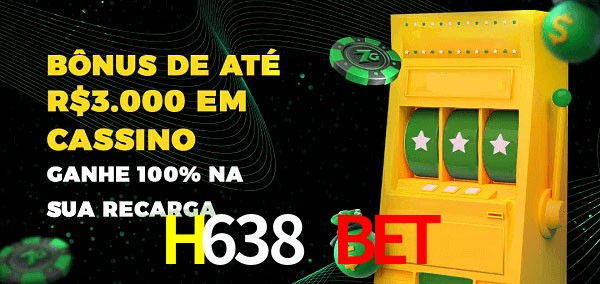 H638 Bet melhor bônus de depósito